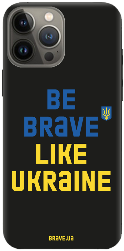 Чохол силіконовий Be brave like Ukraine (Black) для iPhone 13 Pro фото